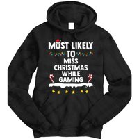 Most Likely To Miss Christmas While Gaming Family Christmas Tie Dye Hoodie