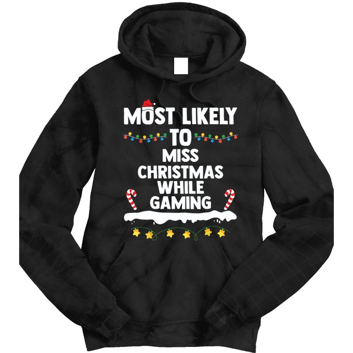 Most Likely To Miss Christmas While Gaming Family Christmas Tie Dye Hoodie