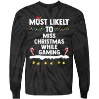 Most Likely To Miss Christmas While Gaming Family Christmas Tie-Dye Long Sleeve Shirt