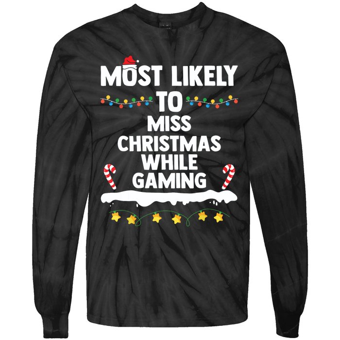 Most Likely To Miss Christmas While Gaming Family Christmas Tie-Dye Long Sleeve Shirt