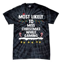 Most Likely To Miss Christmas While Gaming Family Christmas Tie-Dye T-Shirt