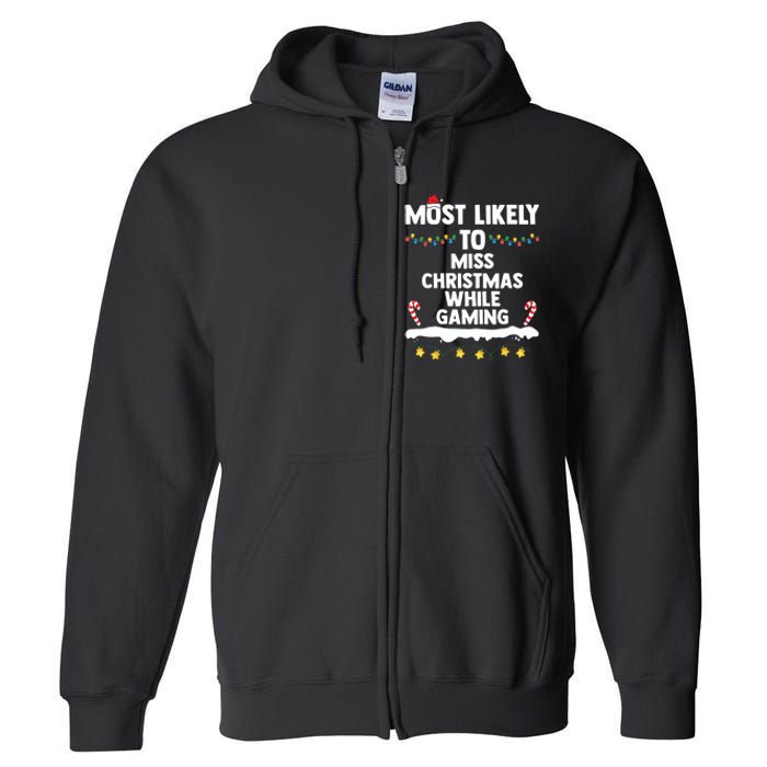 Most Likely To Miss Christmas While Gaming Family Christmas Full Zip Hoodie