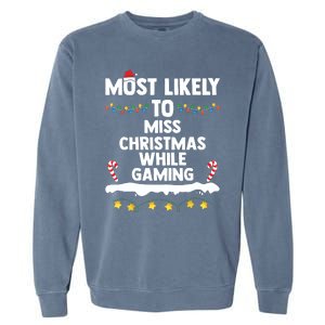 Most Likely To Miss Christmas While Gaming Family Christmas Garment-Dyed Sweatshirt