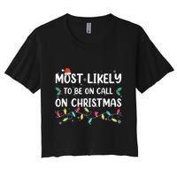 Most Likely To Be On Call On Christmas Xmas Pajamas Women's Crop Top Tee