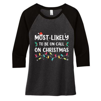 Most Likely To Be On Call On Christmas Xmas Pajamas Women's Tri-Blend 3/4-Sleeve Raglan Shirt