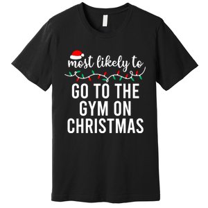 Most Likely To Go To The Gym On Christmas Family Pajamas Premium T-Shirt