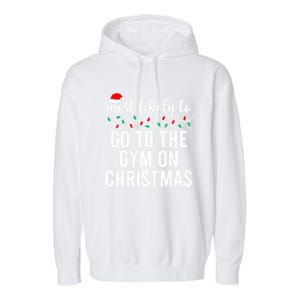 Most Likely To Go To The Gym On Christmas Family Pajamas Garment-Dyed Fleece Hoodie