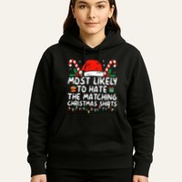 Most Likely To Hate Matching Christmas Funny Family Matching Hoodie