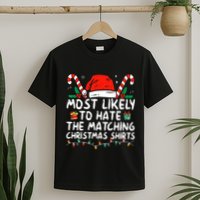 Most Likely To Hate Matching Christmas Funny Family Matching T-Shirt