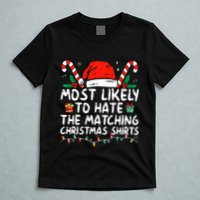 Most Likely To Hate Matching Christmas Funny Family Matching T-Shirt