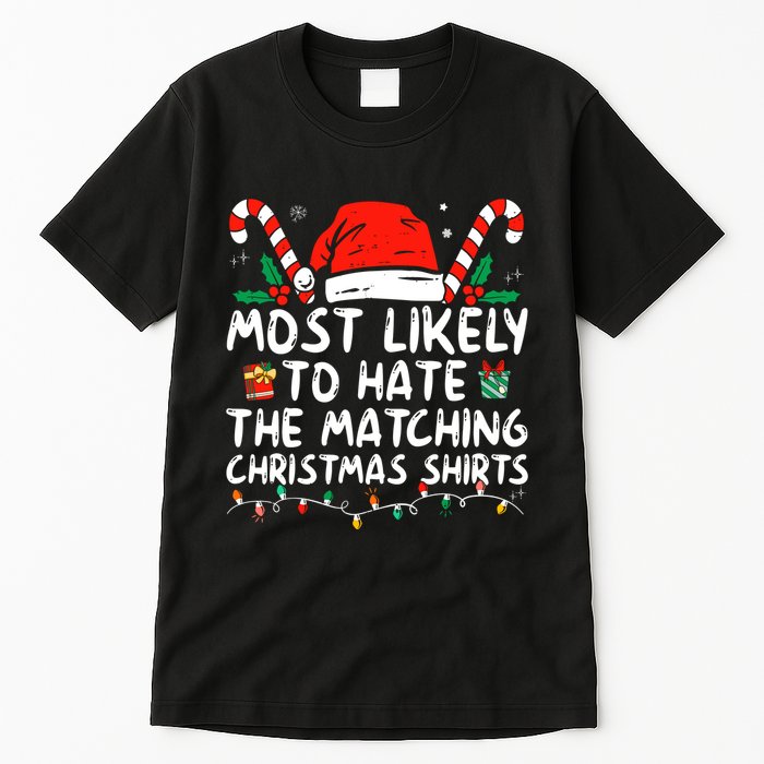 Most Likely To Hate Matching Christmas Funny Family Matching Tall T-Shirt