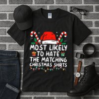 Most Likely To Hate Matching Christmas Funny Family Matching Tall T-Shirt