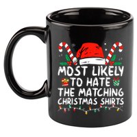 Most Likely To Hate Matching Christmas Funny Family Matching 11oz C Handle Ceramic Mug