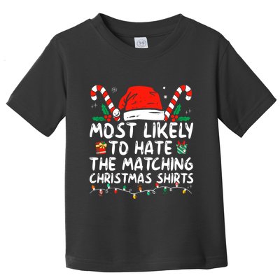 Most Likely To Hate Matching Christmas Funny Family Matching Toddler T-Shirt