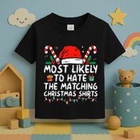 Most Likely To Hate Matching Christmas Funny Family Matching Toddler T-Shirt