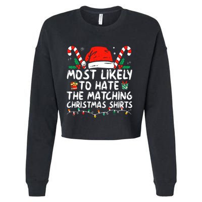 Most Likely To Hate Matching Christmas Funny Family Matching Cropped Pullover Crew