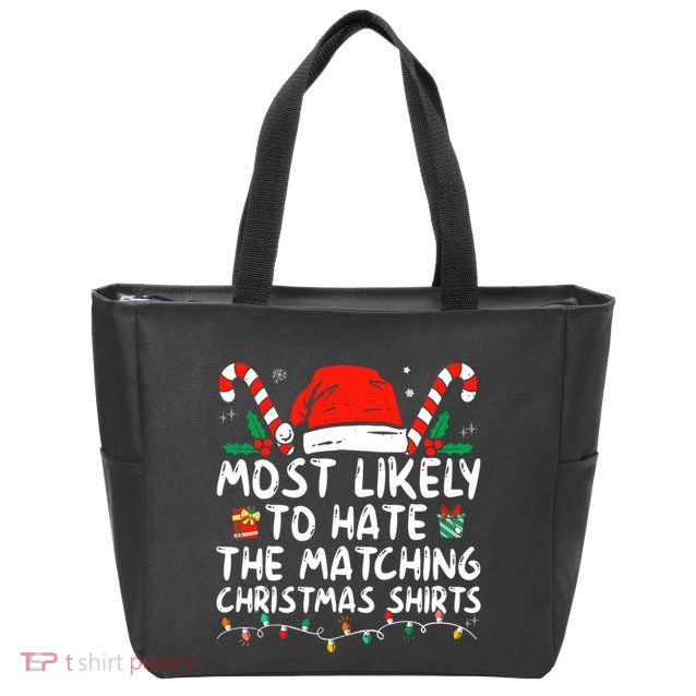 Most Likely To Hate Matching Christmas Funny Family Matching Zip Tote Bag