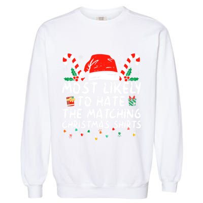 Most Likely To Hate Matching Christmas Funny Family Matching Garment-Dyed Sweatshirt