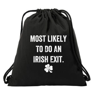 Most Likely To Do An Irish Exit Funny Saying Drawstring Bag