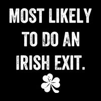 Most Likely To Do An Irish Exit Funny Saying Drawstring Bag