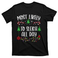 Most Likely To Sleigh All Day Funny Christmas Family Matching Cute Christmas F T-Shirt