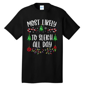 Most Likely To Sleigh All Day Funny Christmas Family Matching Cute Christmas F Tall T-Shirt