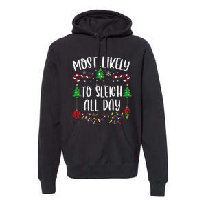 Most Likely To Sleigh All Day Funny Christmas Family Matching Cute Christmas F Premium Hoodie