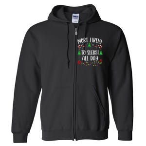 Most Likely To Sleigh All Day Funny Christmas Family Matching Cute Christmas F Full Zip Hoodie