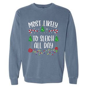 Most Likely To Sleigh All Day Funny Christmas Family Matching Cute Christmas F Garment-Dyed Sweatshirt