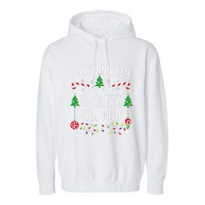 Most Likely To Sleigh All Day Funny Christmas Family Matching Cute Christmas F Garment-Dyed Fleece Hoodie