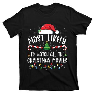 Most Likely To Watch All The Christmas Movies Matching Xmas T-Shirt