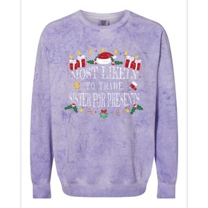 Most Likely To Trade Sister For Presents Funny Sister Xmas Great Gift Colorblast Crewneck Sweatshirt