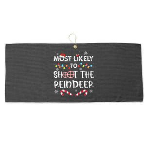 Most Likely To Christmas Shoot The Reindeer Funny Xmas Party Large Microfiber Waffle Golf Towel