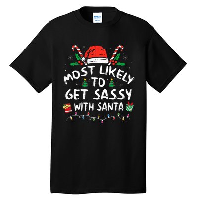 Most Likely To Get Sassy With Santa Christmas Matching Tall T-Shirt