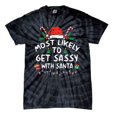 Most Likely To Get Sassy With Santa Christmas Matching Tie-Dye T-Shirt