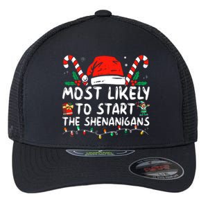 Most Likely To Start The Shenanigans Christmas Family Flexfit Unipanel Trucker Cap