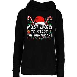 Most Likely To Start The Shenanigans Christmas Family Womens Funnel Neck Pullover Hood