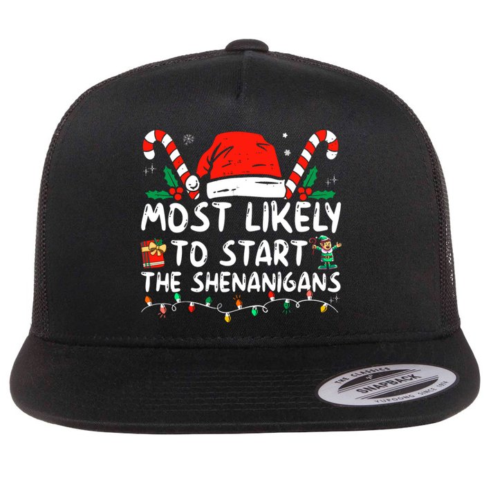 Most Likely To Start The Shenanigans Christmas Family Flat Bill Trucker Hat