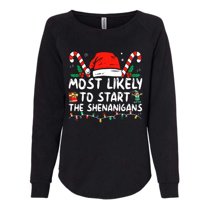 Most Likely To Start The Shenanigans Christmas Family Womens California Wash Sweatshirt