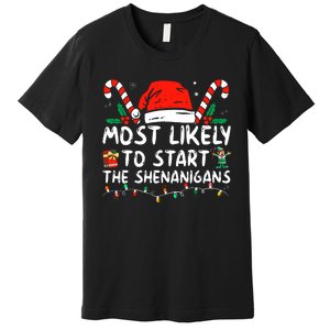 Most Likely To Start The Shenanigans Christmas Family Premium T-Shirt