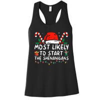 Most Likely To Start The Shenanigans Christmas Family Women's Racerback Tank