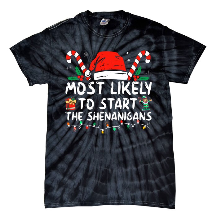 Most Likely To Start The Shenanigans Christmas Family Tie-Dye T-Shirt