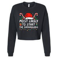 Most Likely To Start The Shenanigans Christmas Family Cropped Pullover Crew