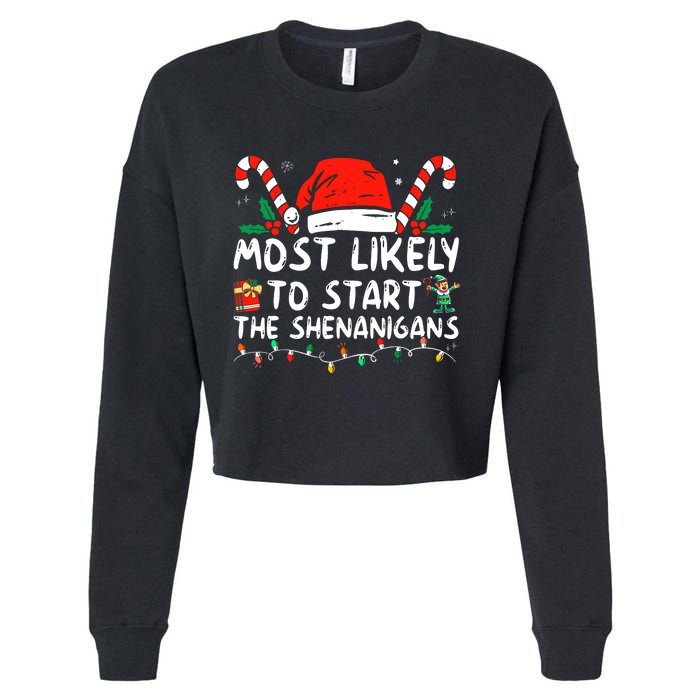 Most Likely To Start The Shenanigans Christmas Family Cropped Pullover Crew