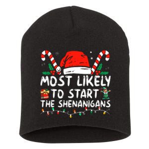 Most Likely To Start The Shenanigans Christmas Family Short Acrylic Beanie