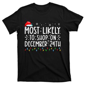 Most Likely To Shop On December 24th Funny Family Christmas T-Shirt