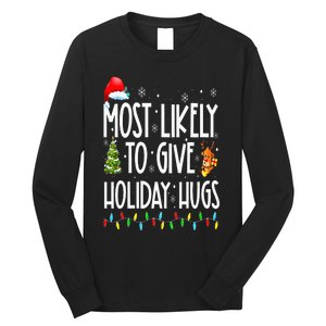 Most Likely To Give Holiday Hugs Funny Christmas Long Sleeve Shirt