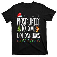 Most Likely To Give Holiday Hugs Funny Christmas T-Shirt