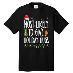 Most Likely To Give Holiday Hugs Funny Christmas Tall T-Shirt