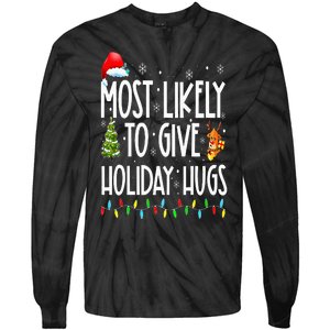 Most Likely To Give Holiday Hugs Funny Christmas Tie-Dye Long Sleeve Shirt